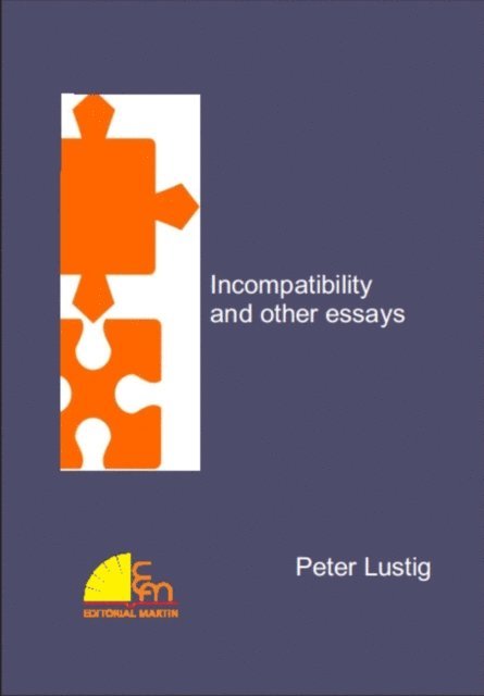 Peter Lustig - Incompatibility and other essays, E-bok