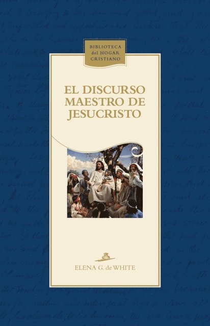 Elena G. de White - El discurso maestro de Jesucristo, E-bok