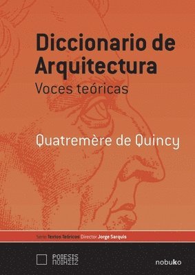 Quatrèmere de Quincy, Jorge Sarquis - Diccionario de Arquitectura Voces Teóricas, Häftad. Tillgänglighet: Lägg i varukorg