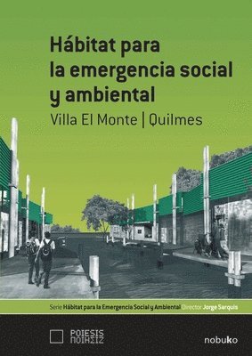 Jorge Sarquis - Habitat para la emergencia social y ambiental: Villa el Monte/Quilmes, Häftad. Tillgänglighet: Lägg i varukorg