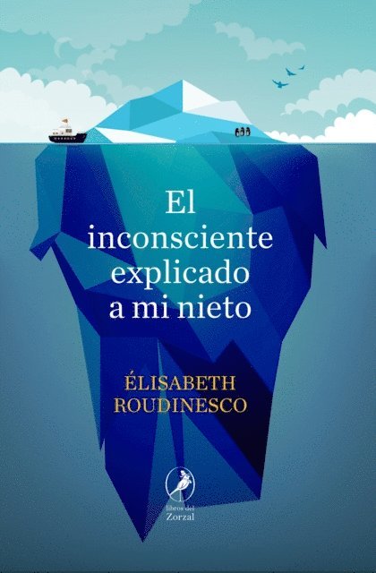 Elisabeth Roudinesco - El inconsciente explicado a mi nieto, E-bok