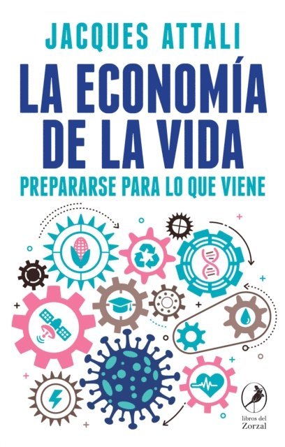 Jacques Attali - La economía de la vida, E-bok