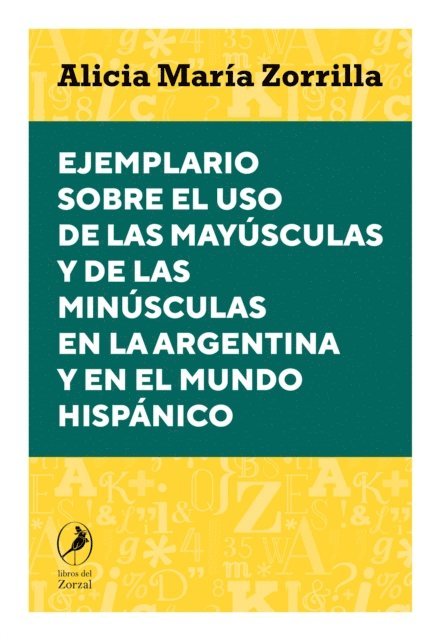 Alicia Maria Zorrilla - Ejemplario sobre el uso de las mayúsculas y de las minúsculas en la Argentina y en el mundo hispánico, E-bok