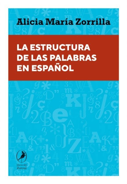 Alicia Maria Zorrilla - La estructura de las palabras en español, E-bok