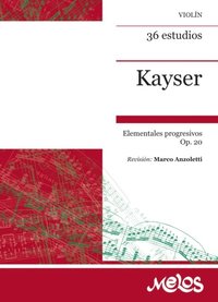 Kayser 36 estudios, elementales y progresivos Op. 20