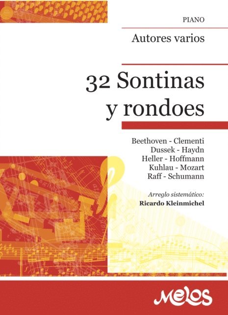 Ludiwng Van Beethoven, Robert Schumann, Joseph Joachim Raff, Wolfgang Amadeu Mozart, Friedrich Kuhlau, Leopold Hoffmann, Stephen Heller, Joseph Haydn, Jan Ladislav Dussek, Saverio Clementi, Vincenzo Francesco, Muzio Filippo - 32 Sontinas y rondoes, E-bok