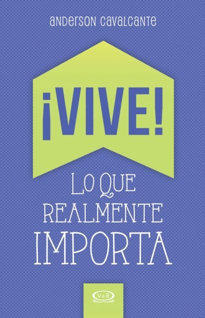 Anderson Cavalcante - ¡Vive! Lo que realmente importa, E-bok. Tillgänglighet: Lägg i varukorg