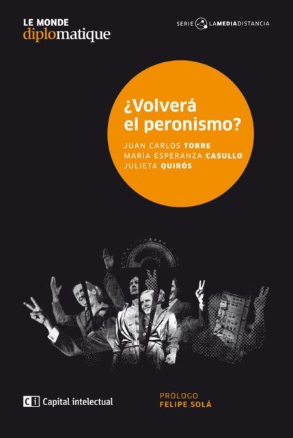 Julieta Quiros, Maria Esperanza Casullo, Juan Carlos Torre - ¿Volverá el peronismo?, E-bok