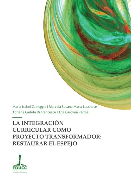 Ana Carolina Parma, Adriana Carlota Di Francesco, Marcela Susana Maria Lucchese, Maria Isabel Calneggia - La integracion curricular como proyecto transformador: restaurar el espejo, E-bok