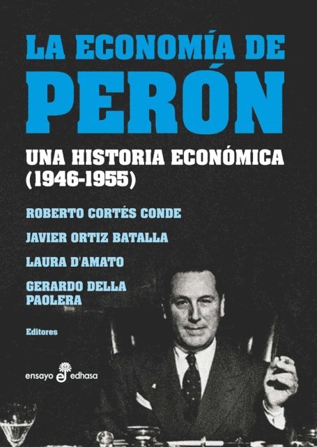 Gerardo Della Paolera, Laura D'amato, Javier Ortiz, Roberto Cortes - La economía de Perón, E-bok