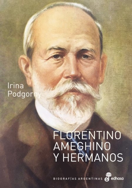 Irina Podgorny - Florentino Ameghino y hermanos, E-bok