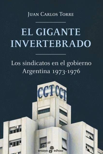 Juan Carlos Torre - El gigante invertebrado, E-bok