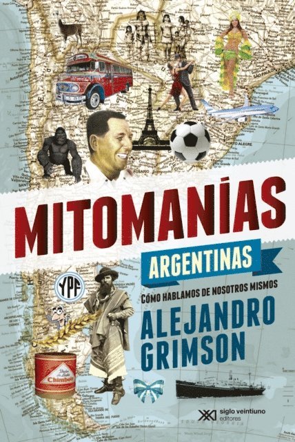 Alejandro Grimson - Mitomanías argentinas, E-bok