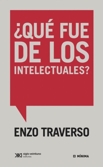 Enzo Traverso - ¿Qué fue de los intelectuales?, E-bok