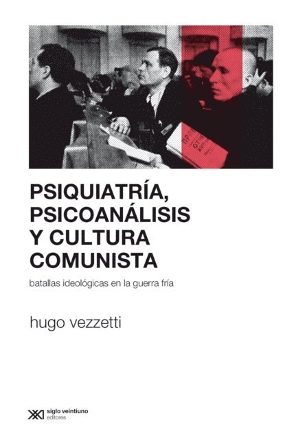 Hugo Vezzetti - Psiquiatría, psicoanálisis y cultura comunista, E-bok. Tillgänglighet: Lägg i varukorg