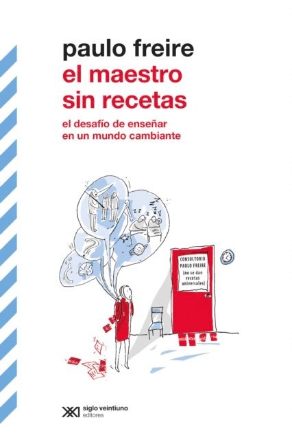 Paulo Freire, Ana Maria Araujo Freire - El maestro sin recetas, E-bok