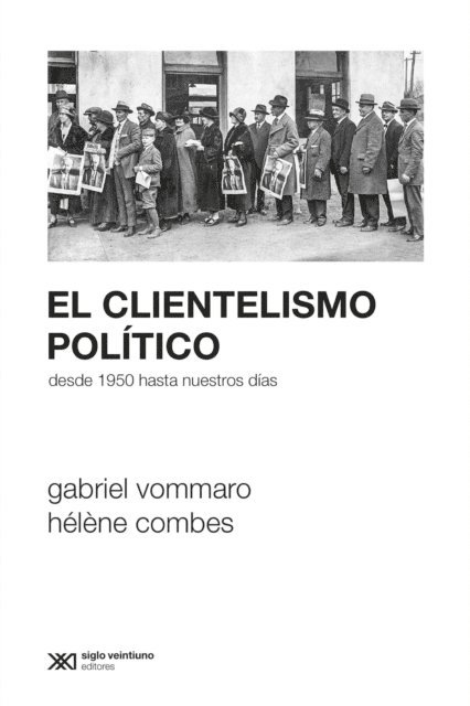 Helene Combes, Pablo Vommaro - El clientelismo político, E-bok