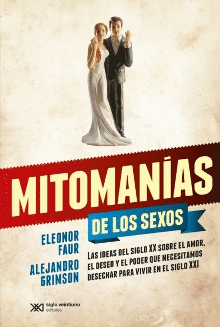 Alejandro Grimson, Eleonor Faur - Mitomanías de los sexos, E-bok