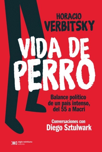 Diego Sztulwark, Horacio Verbitsky - Vida de perro, E-bok