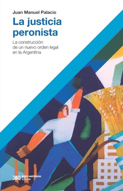 Juan Manuel Palacio - La justicia peronista, E-bok