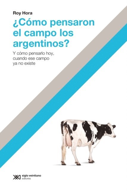 Roy Hora - ¿Cómo pensaron el campo los argentinos?, E-bok