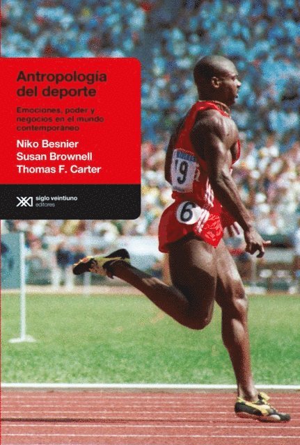Thomas F. Carter, Susan Brownell, Niko Besnier - Antropología del deporte, E-bok