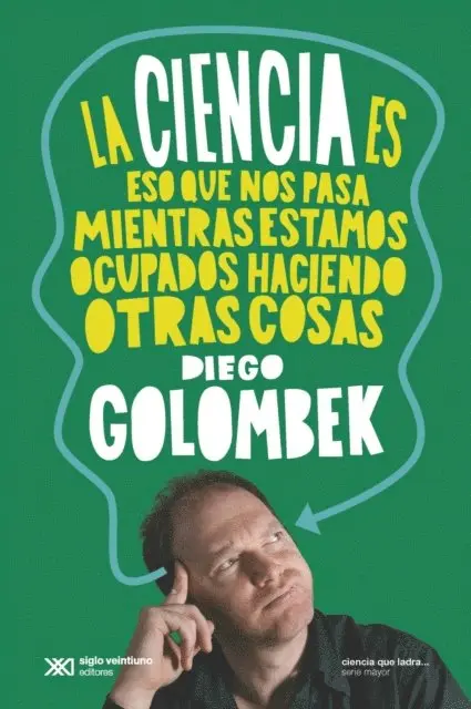 Diego Golombek - La ciencia es eso que nos pasa mientras estamos ocupados haciendo otras cosas, E-bok. Tillgänglighet: Lägg i varukorg
