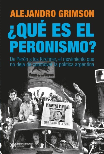 Alejandro Grimson - ¿Qué es el peronismo?, E-bok