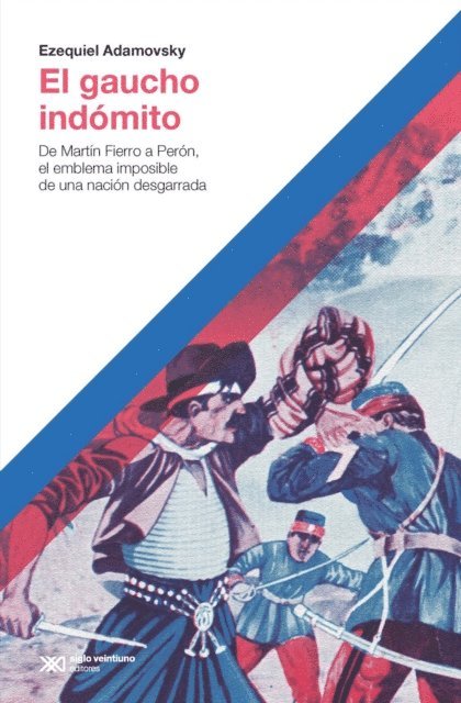 Ezequiel Adamovsky - El gaucho indómito, E-bok