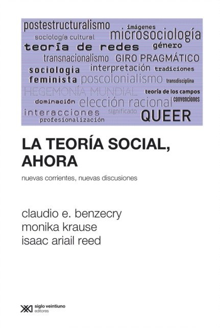 Isaac Ariail Reed, Monika Krause, Claudio Benzecry, Isaac Ariail Reed - La teoría social, ahora, E-bok