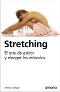 Stretching: El Arte de Estirar Y Elongar Los Músculos