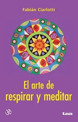 Fabián Ciarlotti - El arte de respirar y meditar, Häftad. Tillgänglighet: Tillfälligt slut