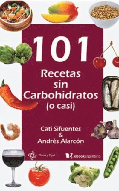 Andres, Cati Sifuentes - 101 recetas sin carbohidratos (o casi), E-bok
