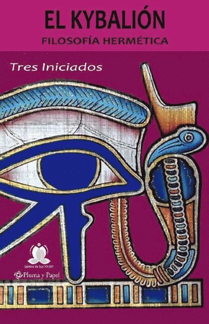 Hermes Trismegisto, Tres iniciados - El Kybalión, E-bok