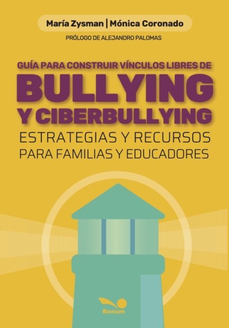 Monica Coronado, Maria Zysman - Guía para construir vínculos libres de bullying y ciberbullying, E-bok