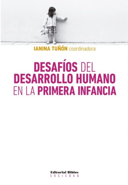 Ianina Tunon - Desafíos del desarrollo humano en la primera infancia, E-bok