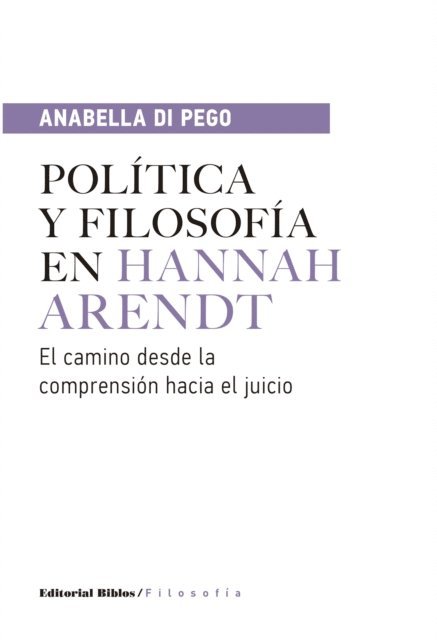 Anabella Di Pego - Política y filosofía en Hannah Arendt, E-bok