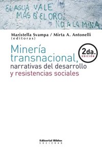 Minerÿa transnacional, narrativas del desarrollo y resistencias sociales