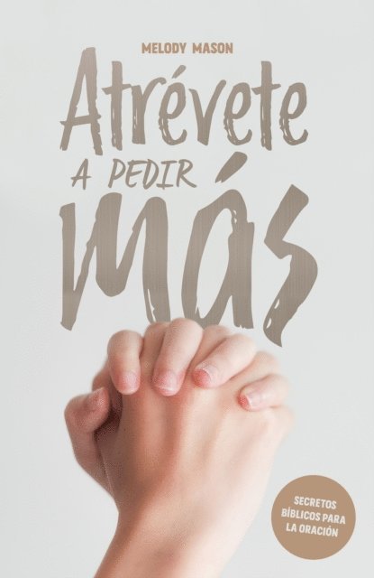 Melody Mason - Atrévete a pedir más, E-bok