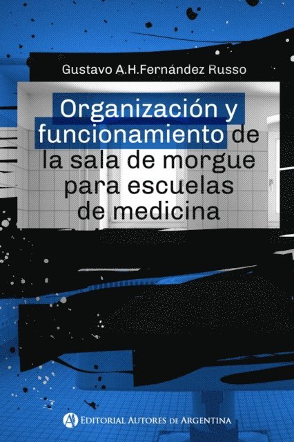Gustavo A. H. Fernandez Russo - Organización y funcionamiento de la sala de morgue para escuelas de medicina, E-bok
