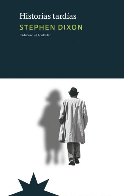 Stephen Dixon - Historias tardías, E-bok