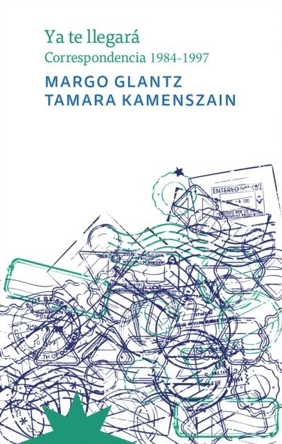 Tamara Kamenszain, Margo Glantz - Ya te llegará, E-bok