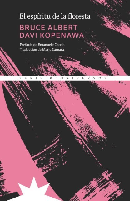 Davi Kopenawa, Bruce Albert, Claudia Andujar - El espíritu de la floresta, E-bok