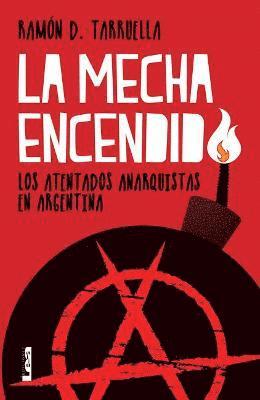 Ramón Tarruella - La mecha encendida, Häftad
