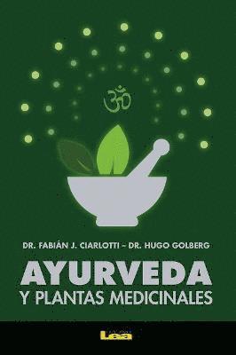 Fabián Ciarlotti, Hugo Goldberg - Ayurveda y plantas medicinales, Häftad