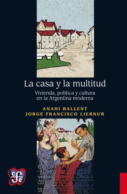 Jorge Francisco Liernur, Anahi Ballent - La casa y la multitud, E-bok. Tillgänglighet: Lägg i varukorg