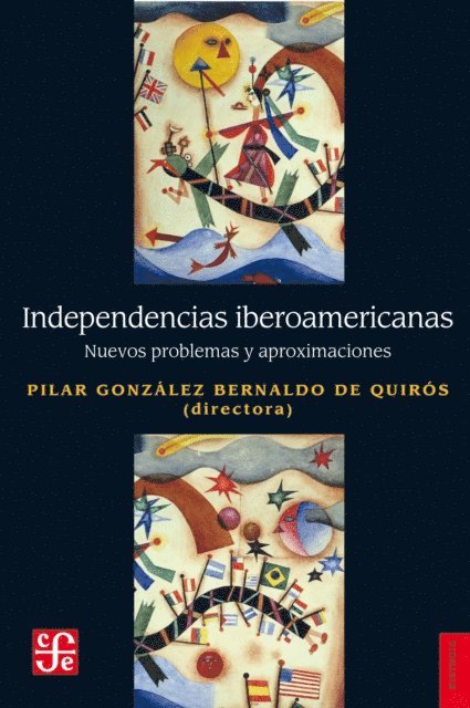 Pilar Gonzalez Bernaldo de Quiros - Independencias iberoamericanas, E-bok
