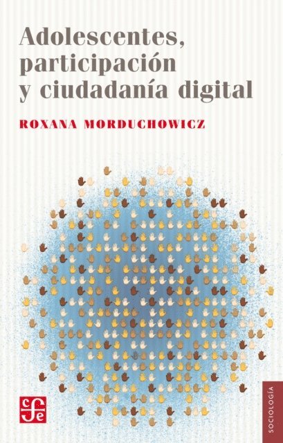 Roxana Morduchowicz - Adolescentes, participación y ciudadanía digital, E-bok
