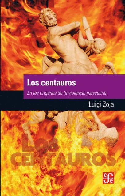 Luigi Zoja - Los centauros, E-bok