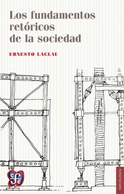 Ernesto Laclau - Los fundamentos retóricos de la sociedad, E-bok